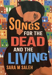 Songs for the Dead and the Living (Sara Saleh)