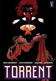 Torrent (Marc Guggenheim, Justin Greenwood, Rico Renzi)