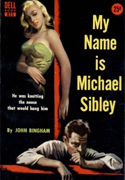 My Name Is Michael Sibley (John Bingham)