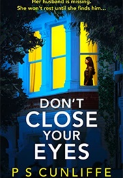 Don&#39;t Close Your Eyes (P S Cunliffe)