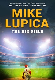 The Big Field (Mike Lupica)