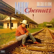 Too Cold at Home - Mark Chesnutt