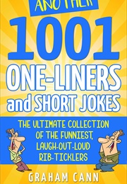 Another 1001 One-Liners and Short Jokes (Graham Cann)