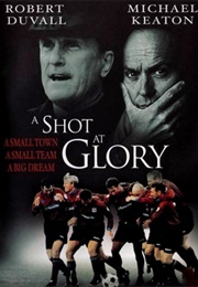 A Shot at Glory (2002)