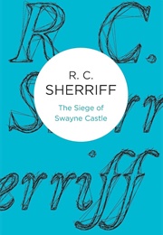 The Siege of Swayne Castle (R.C Sherriff)