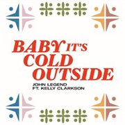 Baby, It&#39;s Cold Outside - John Legend and Kelly Clarkson