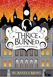 Thrice Burned (Angela Misri)