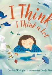 I Think I Think a Lot (Jessica Whipple)