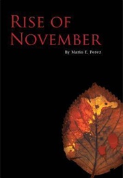 Rise of November (Mario E. Perez)