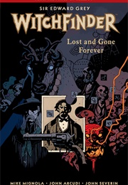 Sir Edward Grey: Witchfinder 2: Lost and Gone Forever (Mike Mignola, John Arcudi)