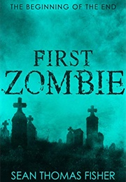 First Zombie (Sean Thomas Fisher)