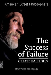 The Success of Failure: Create Happiness (Steve Wilson)