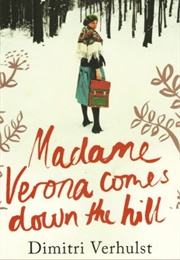 Madame Verona Comes Down the Hill (Dimitri Verhulst)