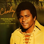 Hope You&#39;re Feelin&#39; Me (Like I&#39;m Feelin&#39; You) - Charley Pride