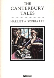 The Canterbury Tales (Harriet &amp; Sophia Lee)