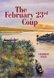 The February 23rd Coup (Chaitram Singh)