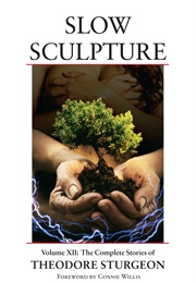 Slow Sculpture (Theodore Sturgeon)