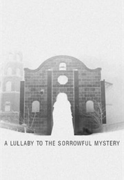 A Lullaby to the Sorrowful Mystery - 485 Minutes; 8 Hours, 5 Minutes (2016)