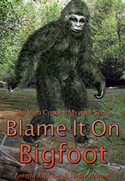 Blame It on Bigfoot (Loretta Jackson)