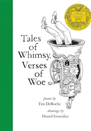 Tales of Whimsy, Verses of Woe (Tim Deroche)