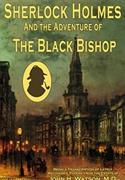 Sherlock Holmes and the Adventure of the Black Bishop (Mark Coggins)