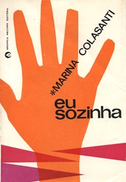 Eu Sozinha (Marina Colasanti)