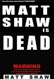 Matt Shaw Is DEAD (Matt Shaw)