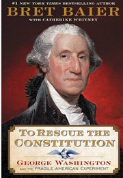 To Rescue to the Constitution (Bret Baier)