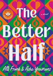 The Better Half (Alli Frank &amp; Asha Youmans)