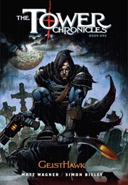 The Tower Chronicles: Geisthawk (Wagner; Bisley)