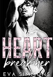 Heart Break Her (Eva Simmons)