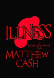 Illness (Matthew Cash)