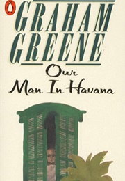 Our Man in Havana (Graham Greene)