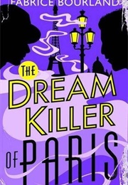 The Dream Killer of Paris (Fabrice Bourland)