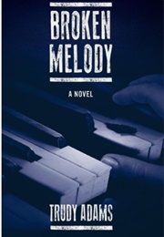 Broken Melody (Trudy Adams)