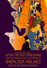 Sherlock Holmes: After the East Wind Blows Part III: When the Storm Has Cleared 1921-1928 (David Marcum)