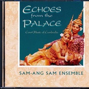 Echoes From the Palace: Court Music From Cambodia