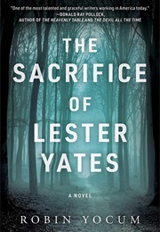 The Sacrifice of Lester Yates (Robin Yocum)