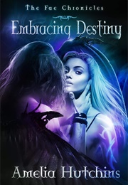 Embracing Destiny (Amelia Hutchins)