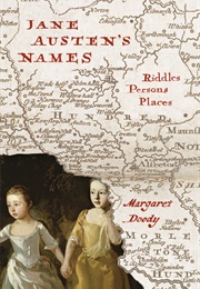 Jane Austen&#39;s Names: Riddles, Persons, Places (Margaret Doody)