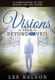 Visions From Beyond the Veil (Lee Nelson)