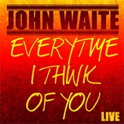 Everytime I Think of You - John Waite