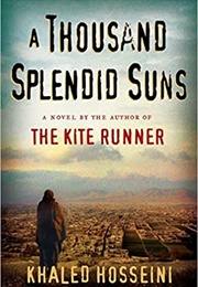 A Thousand Splendid Suns (Khaled Hosseini)