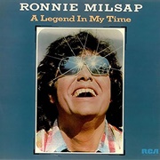 (I&#39;d Be) a Legend in My Time - Ronnie Milsap
