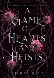 A Game of Hearts and Heists (Ruby Roe)