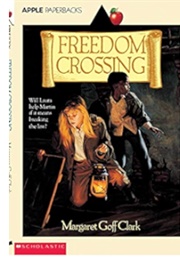 Freedom Crossing (Margaret Goff Clark)