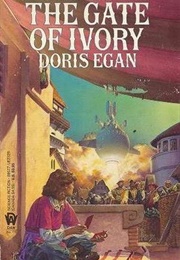 The Gate of Ivory (Doris Egan)