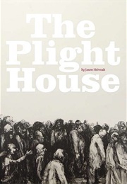 The Plight House (Jason Hrivnak)