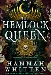 The Hemlock Queen (Hannah Whitten)