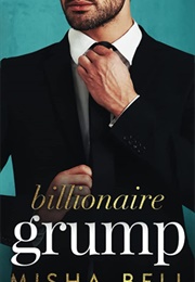 Billionaire Grump (Misha Bell)